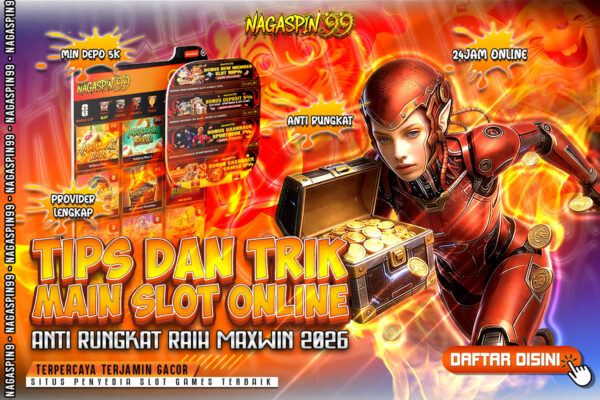 Tips dan Trik Main Slot Online & Anti Rungkat Raih Maxwin 2026